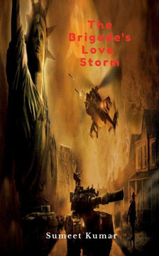 The Brigade's Love Storm: The Militant Love War