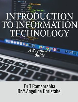 Introduction to Information Technology: A Beginner's Guide
