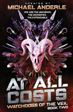 At All Costs: Watchdogs of the Veil Book 2