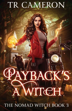 Payback's a Witch: The Nomad Witch Book 3