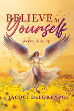 Believe in Yourself: Never Give Up