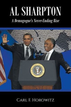 Al Sharpton: A Demagogue's Never-Ending Rise