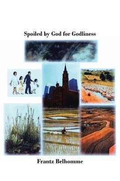Spoiled by God for Godliness