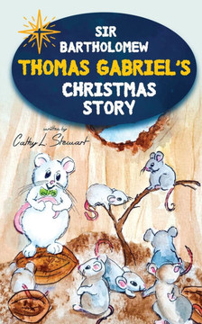 Sir Bartholomew Thomas Gabriel's Christmas Story
