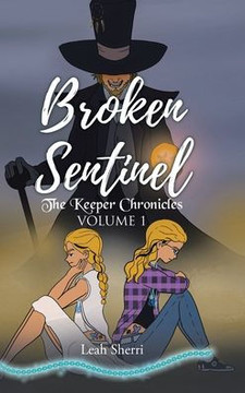 Broken Sentinel: The Keeper Chronicles