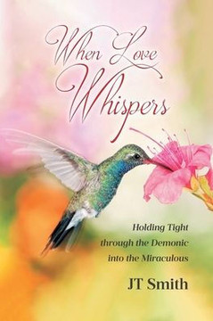 When Love Whispers: Holding Tight through the Demonic into the Miraculous