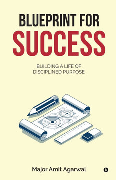 Blueprint for Success: Building a Life of Disciplined Purpose