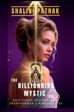 The Billionaire Mystic: How Tarot and Tenacity Transformed a Woman's life