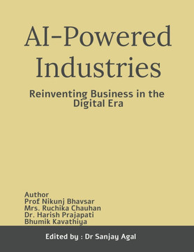 AI-Powered Industries: Reinventing Business in the Digital Era