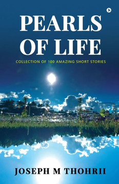 Pearls of Life: Collection of 100 Amazing short stories