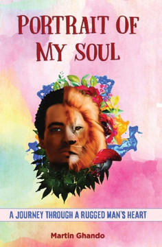 Portrait of my soul: A Journey through a rugged man's heart - Large Print