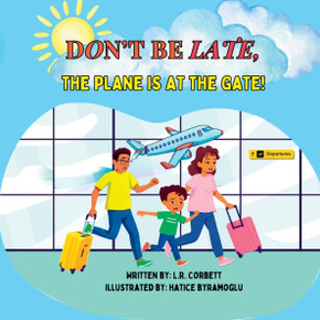 Don't Be Late, The Plane Is At The Gate!