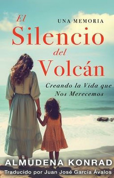 El Silencio del Volc?n: Creando la Vida que Nos Merecemos