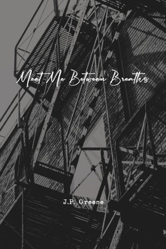 Meet Me Between Breaths: a love story told in poetry and prose