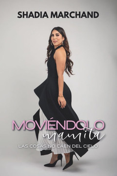 Movi?ndolo, Mamita: las cosas no caen del cielo