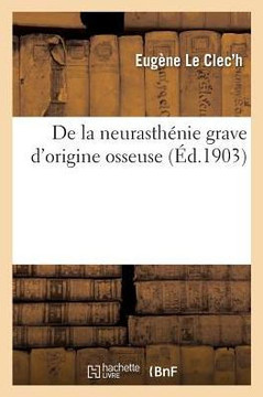 de la Neurasth?nie Grave d'Origine Osseuse