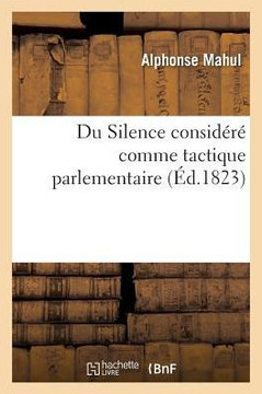 Du Silence Consid?r? Comme Tactique Parlementaire
