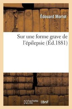 Sur Une Forme Grave de l'?pilepsie