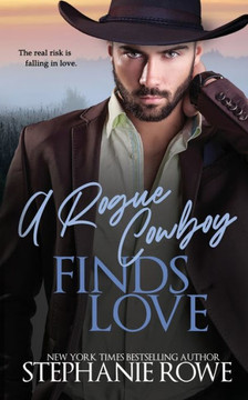 A Rogue Cowboy Finds Love (The Hart Ranch Billionaires)