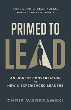 Primed To Lead: An Honest Conversation For New & Experienced Leaders
