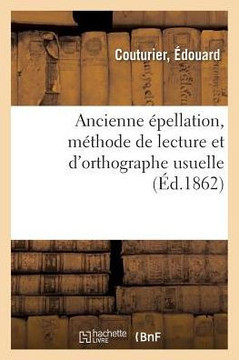 Ancienne ?pellation, M?thode de Lecture Et d'Orthographe Usuelle