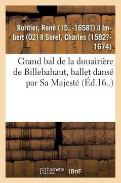 Grand Bal de la Douairi?re de Billebahaut, Ballet Dans? Par Sa Majest?