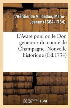 L'Avare Puni Ou Le Don Genereux Du Comte de Champagne. Nouvelle Historique