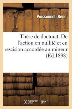 Th?se de Doctorat. de l'Action En Nullit? Et En Rescision Accord?e Au Mineur