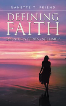 Defining Faith : Definition Series Volume 2 Defining Faith : Definition Series Volume 2