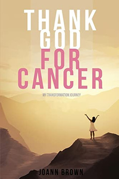 Thank God For Cancer Thank God For Cancer