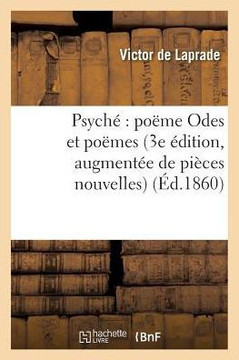 Psych? Po?me Odes Et Po?mes 3e ?dition, Augment?e de Pi?ces Nouvelles