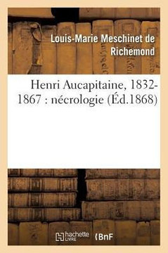 Henri Aucapitaine, 1832-1867: N?crologie