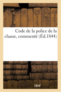 Code de la Police de la Chasse, Comment?