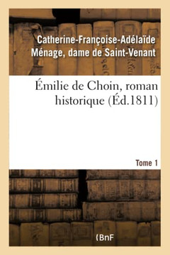 ?milie de Choin, Roman Historique