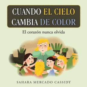 Cuando El Cielo Cambia De Color: El Corazón Nunca Olvida (Spanish Edition)