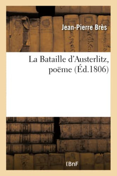 La Bataille d'Austerlitz, Po?me La Bataille d'Austerlitz, Po?me