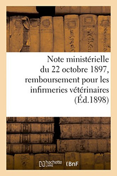 Note Minist?rielle Du 22 Octobre 1897 Relative Aux Cessions ? Charge de Remboursement ? Faire: Par Les ?tablissements Du Service de Sant? Aux Corps de