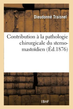 Contribution ? La Pathologie Chirurgicale Du Sterno-Masto?dien