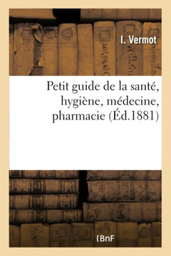 Petit Guide de la Sant?, Hygi?ne, M?decine, Pharmacie