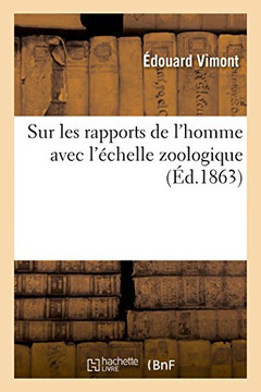 Sur Les Rapports de l'Homme Avec l'?chelle Zoologique