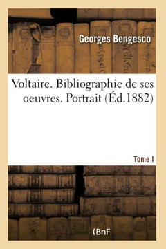 Voltaire. Bibliographie de Ses Oeuvres. Portrait