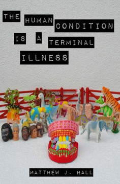 The Human Condition Is A Terminal Illness