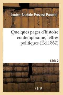 Quelques Pages d'Histoire Contemporaine. Lettres Politiques- S?rie 2
