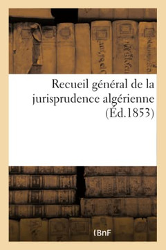 Recueil G?n?ral de la Jurisprudence Alg?rienne