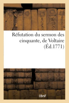 R?futation Du Sermon Des Cinquante, de Voltaire