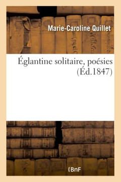 ?glantine Solitaire, Po?sies