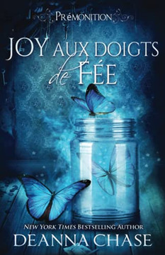 Joy Aux Doigts De F?e (Pr?monition) (French Edition) Joy Aux Doigts De F?e (Pr?monition) (French Edition)