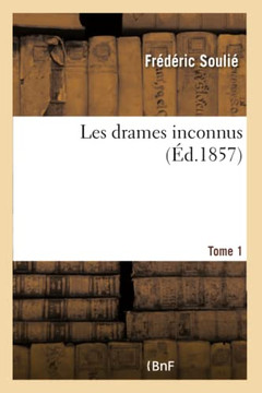 Les Drames Inconnus- Tome 1