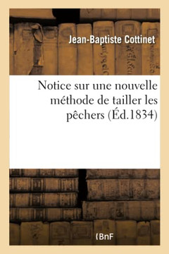 Notice Sur Une Nouvelle M?thode de Tailler Les P?chers