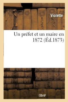 Un Pr?fet Et Un Maire En 1872